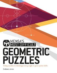 Mensa's Most Difficult Geometric Puzzles: Tricky puzzles to challenge every angle kaina ir informacija | Knygos apie sveiką gyvenseną ir mitybą | pigu.lt