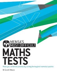 Mensa's Most Difficult Maths Tests: Prove your arithmetic prowess by solving the toughest numerical puzzles цена и информация | Книги о питании и здоровом образе жизни | pigu.lt