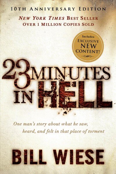 23 Minutes In Hell: One Man's Story about What He Saw, Heard, and Felt in That Place of Torment цена и информация | Dvasinės knygos | pigu.lt