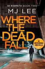 Where The Dead Fall: A completely gripping crime thriller цена и информация | Фантастика, фэнтези | pigu.lt
