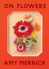 On Flowers: Lessons from an Accidental Florist цена и информация | Книги о питании и здоровом образе жизни | pigu.lt