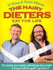 Hairy Dieters Eat for Life: How to Love Food, Lose Weight and Keep it Off for Good! цена и информация | Книги рецептов | pigu.lt