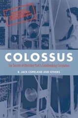 Colossus: The secrets of Bletchley Park's code-breaking computers kaina ir informacija | Istorinės knygos | pigu.lt