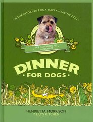 Dinner for Dogs: home cooking for a happy and healthy dog kaina ir informacija | Knygos apie sveiką gyvenseną ir mitybą | pigu.lt