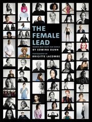 Female Lead: Women Who Shape Our World kaina ir informacija | Fotografijos knygos | pigu.lt