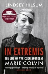 In Extremis: The Life of War Correspondent Marie Colvin kaina ir informacija | Biografijos, autobiografijos, memuarai | pigu.lt