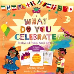 What Do You Celebrate?: Exploring the World Through Holidays цена и информация | Книги для подростков  | pigu.lt