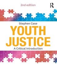 Youth Justice: A Critical Introduction 2nd edition kaina ir informacija | Socialinių mokslų knygos | pigu.lt