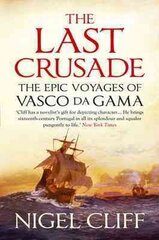 Last Crusade: The Epic Voyages of Vasco da Gama Main цена и информация | Исторические книги | pigu.lt