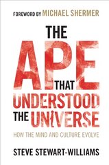 Ape that Understood the Universe: How the Mind and Culture Evolve Revised edition kaina ir informacija | Socialinių mokslų knygos | pigu.lt