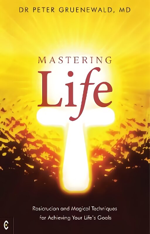 Mastering Life: Rosicrucian and Magical Techniques for Achieving Your Life's Goals цена и информация | Saviugdos knygos | pigu.lt