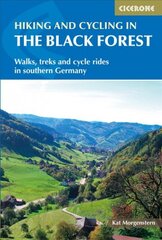 Hiking and Cycling in the Black Forest: Walks, treks and cycle rides in southern Germany 2nd Revised edition цена и информация | Путеводители, путешествия | pigu.lt