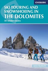 Ski Touring and Snowshoeing in the Dolomites: 50 winter routes kaina ir informacija | Kelionių vadovai, aprašymai | pigu.lt