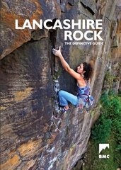 Lancashire Rock: The Definitive Guide 2nd Revised edition цена и информация | Путеводители, путешествия | pigu.lt