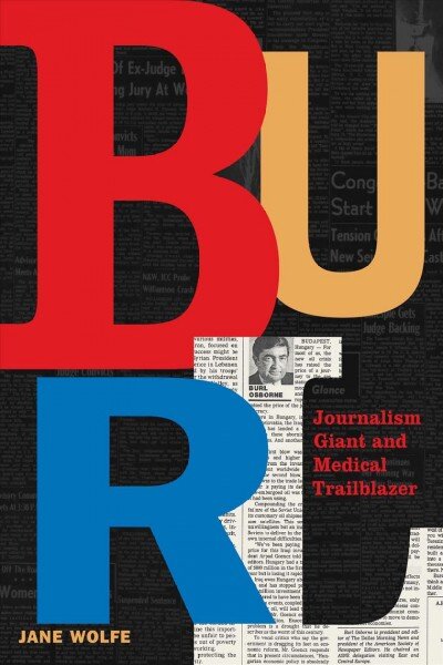 Burl: Journalism Giant and Medical Trailblazer цена и информация | Biografijos, autobiografijos, memuarai | pigu.lt