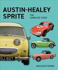 Austin Healey Sprite - The Complete Story цена и информация | Исторические книги | pigu.lt