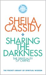 Sharing the Darkness: The Spirituality of Caring: The Pocket Library of Spiritual Wisdom kaina ir informacija | Dvasinės knygos | pigu.lt