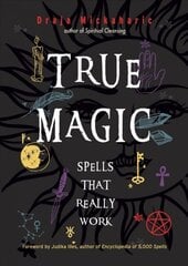 True Magic: Spells That Really Work kaina ir informacija | Saviugdos knygos | pigu.lt