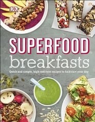 Superfood Breakfasts: Quick and Simple, High-Nutrient Recipes to Kickstart Your Day цена и информация | Книги рецептов | pigu.lt