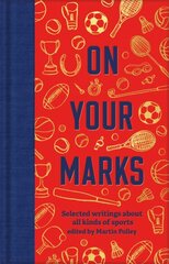 On Your Marks: Selected writings about all kinds of sports цена и информация | Рассказы, новеллы | pigu.lt