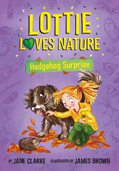 Lottie Loves Nature: Hedgehog Surprise цена и информация | Книги для подростков  | pigu.lt