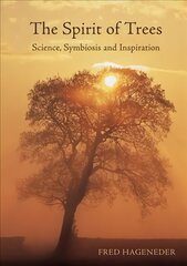 Spirit of Trees: Science, Symbiosis and Inspiration 3rd Revised edition kaina ir informacija | Knygos apie sveiką gyvenseną ir mitybą | pigu.lt