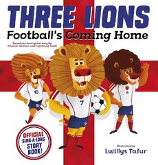 Three Lions: Football's Coming Home: Based on original song by Baddiel, Skinner, Lightning Seeds цена и информация | Книги для малышей | pigu.lt