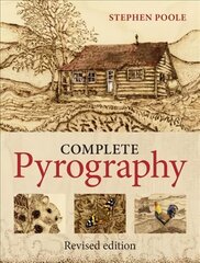 Complete Pyrography: Revised Edition Revised edition цена и информация | Книги о питании и здоровом образе жизни | pigu.lt