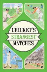 Cricket's Strangest Matches: Extraordinary but true stories from over a century of cricket kaina ir informacija | Knygos apie sveiką gyvenseną ir mitybą | pigu.lt