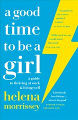 Good Time to be a Girl: A Guide to Thriving at Work & Living Well kaina ir informacija | Ekonomikos knygos | pigu.lt