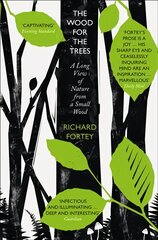 Wood for the Trees: The Long View of Nature from a Small Wood цена и информация | Книги о питании и здоровом образе жизни | pigu.lt