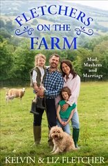 Fletchers on the Farm: Mud, Mayhem and Marriage цена и информация | Биографии, автобиогафии, мемуары | pigu.lt