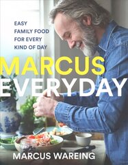 Marcus Everyday: Easy Family Food for Every Kind of Day kaina ir informacija | Receptų knygos | pigu.lt