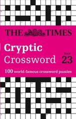 Times Cryptic Crossword Book 23: 100 World-Famous Crossword Puzzles kaina ir informacija | Knygos apie sveiką gyvenseną ir mitybą | pigu.lt