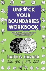 Unfuck Your Boundaries Workbook: Build Better Relationships Through Consent, Communication, and Expressing Your Needs Workbook цена и информация | Самоучители | pigu.lt