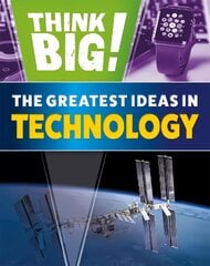 Think Big!: The Greatest Ideas in Technology kaina ir informacija | Knygos paaugliams ir jaunimui | pigu.lt