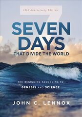 Seven Days that Divide the World, 10th Anniversary Edition: The Beginning According to Genesis and Science 10th Anniversary Edition цена и информация | Духовная литература | pigu.lt