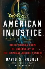 American Injustice: Inside Stories from the Underbelly of the Criminal Justice System kaina ir informacija | Socialinių mokslų knygos | pigu.lt