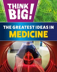 Think Big!: The Greatest Ideas in Medicine kaina ir informacija | Knygos paaugliams ir jaunimui | pigu.lt