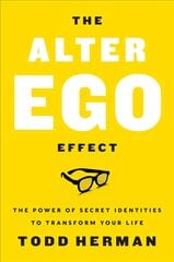Alter Ego Effect: The Power of Secret Identities to Transform Your Life kaina ir informacija | Saviugdos knygos | pigu.lt