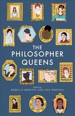 Philosopher Queens: The lives and legacies of philosophy's unsung women kaina ir informacija | Istorinės knygos | pigu.lt