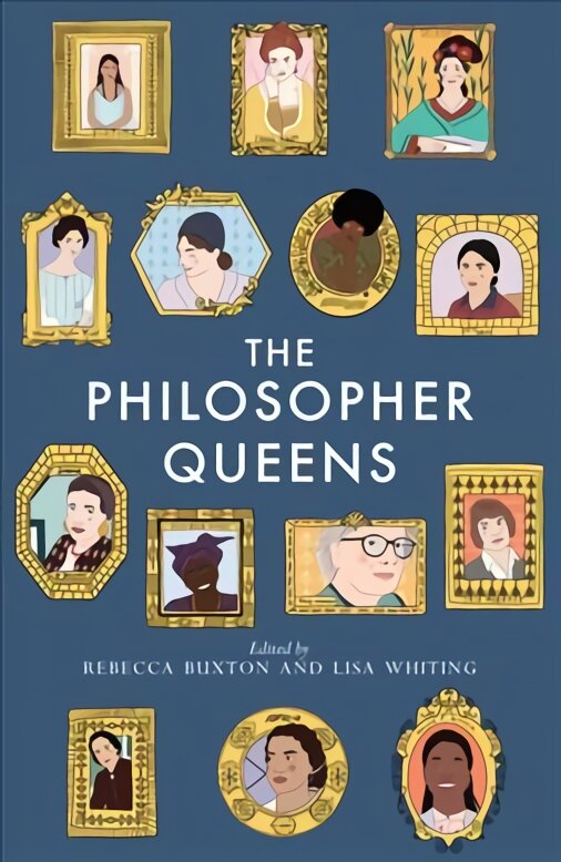 Philosopher Queens: The lives and legacies of philosophy's unsung women цена и информация | Istorinės knygos | pigu.lt