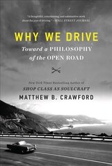 Why We Drive: Toward a Philosophy of the Open Road цена и информация | Путеводители, путешествия | pigu.lt