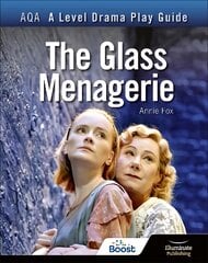 AQA A Level Drama Play Guide: The Glass Menagerie цена и информация | Книги для подростков и молодежи | pigu.lt