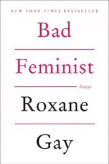 Bad Feminist: Essays kaina ir informacija | Socialinių mokslų knygos | pigu.lt
