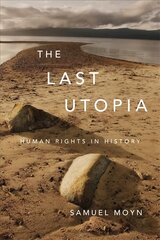 Last Utopia: Human Rights in History kaina ir informacija | Istorinės knygos | pigu.lt