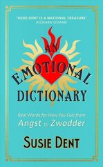 Emotional Dictionary: Real Words for How You Feel, from Angst to Zwodder цена и информация | Фантастика, фэнтези | pigu.lt