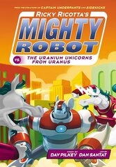 Ricky Ricotta's Mighty Robot vs The Uranium Unicorns from Uranus 2nd edition цена и информация | Книги для подростков и молодежи | pigu.lt