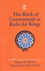 Book of Government or Rules for Kings: The Siyar al Muluk or Siyasat-nama of Nizam al-Mulk kaina ir informacija | Istorinės knygos | pigu.lt