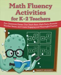 Math Fluency Activities For K-2 Teachers: Fun Classroom Games That Teach Basic Math Facts, Promote Number Sense, and Create Engaging and Meaningful Practice цена и информация | Книги по социальным наукам | pigu.lt